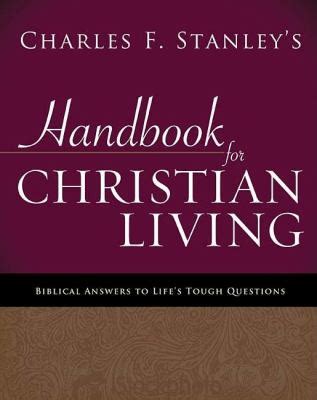 Charles stanley apos s handbook for christian living biblical answers t. - The contingency theory of organizations foundations for organizational science.
