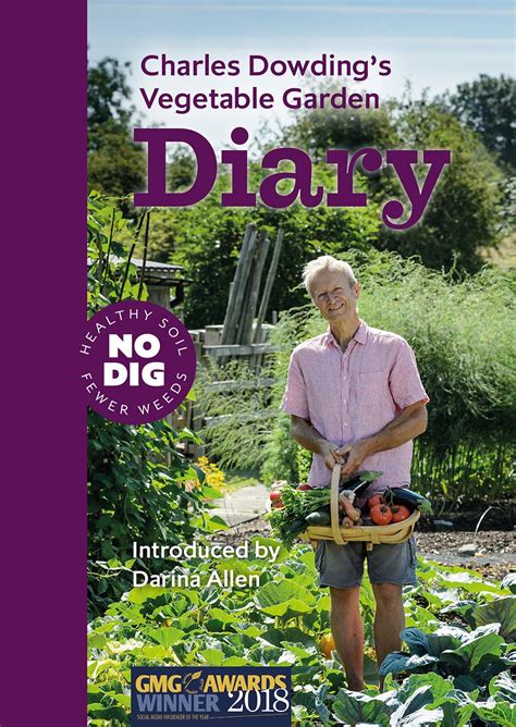 Read Charles Dowdings Vegetable Garden Diary No Dig Healthy Soil Fewer Weeds 3Rd Edition By Charles Dowding