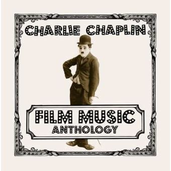 Charlie Chaplin Film Music Anthology by Charlie Chaplin