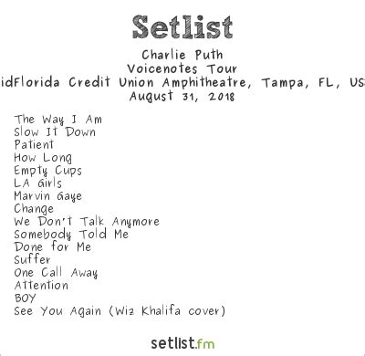 Jul 22, 2018 · Get the Charlie Puth Setlist of the concert at Saratoga Performing Arts Center, Saratoga Springs, NY, USA on July 22, 2018 from the Voicenotes Tour and other Charlie Puth Setlists for free on setlist.fm!. 