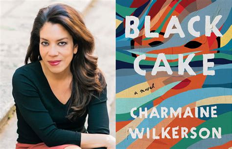 Charmaine wilkerson. Charmaine Wilkerson is an American writer who has lived in Jamaica and is based in Italy. A graduate of Barnard College and Stanford University, she is a former journalist whose award-winning short fiction has appeared in various magazines and anthologies. Black Cake is her first novel. 