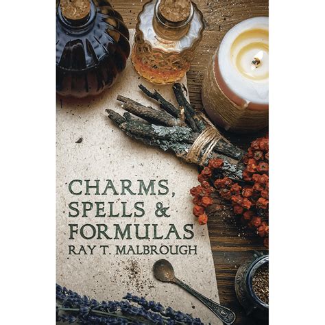 Read Charms Spells And Formulas For The Making And Use Of Gris Gris Bags Herb Candles Doll Magic Incenses Oils And Powders By Ray T Malbrough