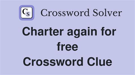 Chartered again crossword clue. The Crossword Solver found 30 answers to " (and 27 Across) Cast informed (3,2,3,7)", 8 letters crossword clue. The Crossword Solver finds answers to classic crosswords and cryptic crossword puzzles. Enter the length or pattern for better results. Click the answer to find similar crossword clues . Enter a Crossword Clue. 