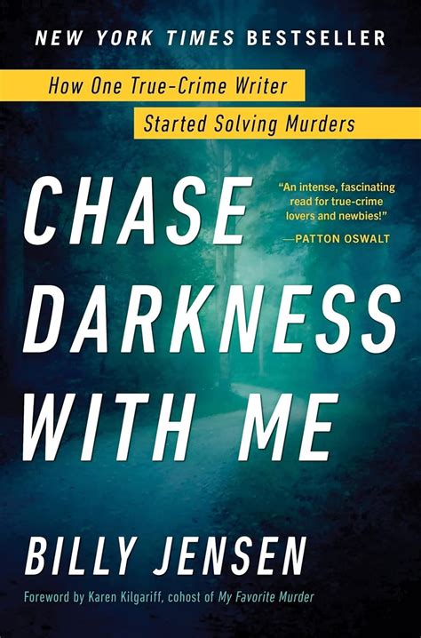 Read Online Chase Darkness With Me How One Truecrime Writer Started Solving Murders By Billy Jensen
