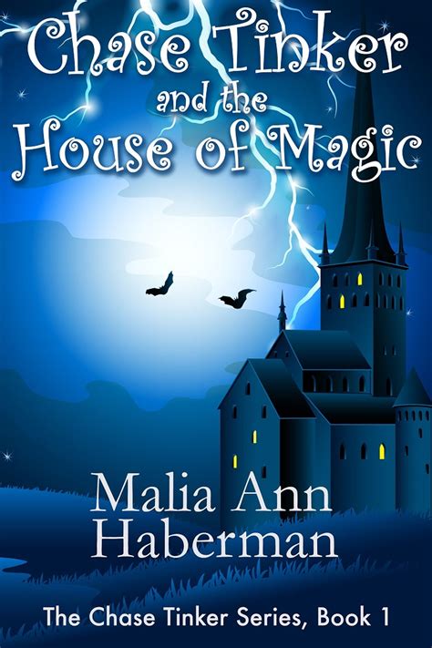 Read Online Chase Tinker And The House Of Magic Chase Tinker 1 By Malia Ann Haberman