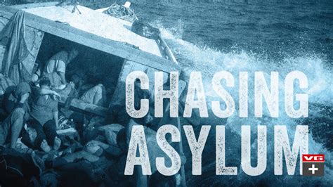 Chasing Asylum