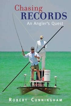 Chasing Records An Angler s Quest