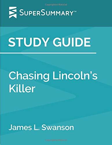 Chasing lincolns killer by james l swanson supersummary study guide. - A student guide to study abroad kindle edition.