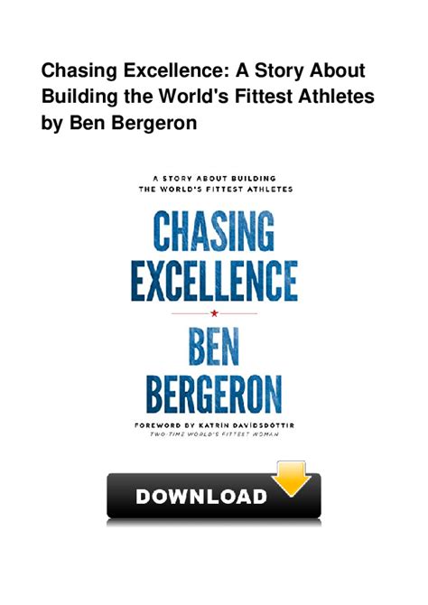 Download Chasing Excellence A Story About Building The Worlds Fittest Athletes By Ben Bergeron