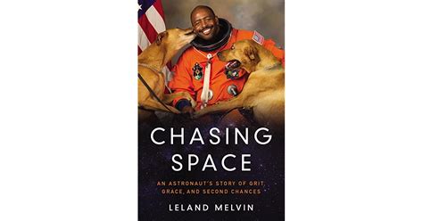 Read Chasing Space An Astronauts Story Of Grit Grace And Second Chances By Leland Melvin