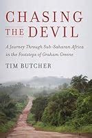 Read Chasing The Devil The Search For Africas Fighting Spirit By Tim Butcher