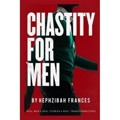 Chastity For Men: Real Men...Real Stories... Real Transformations...