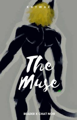 Chat Noir X Reader: The Muse - khywae - Wattpad