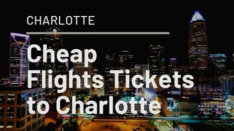 Cheap airline tickets to charlotte north carolina. Things To Know About Cheap airline tickets to charlotte north carolina. 