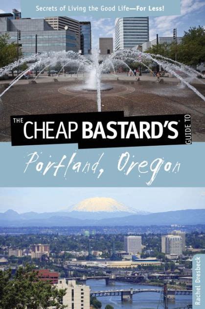 Cheap bastards guide to portland oregon secrets of living the good life for less. - Seniors rights your legal guide to living life to the.
