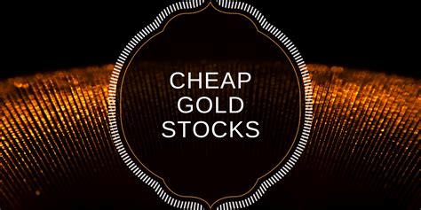 Cheap gold stocks. Things To Know About Cheap gold stocks. 