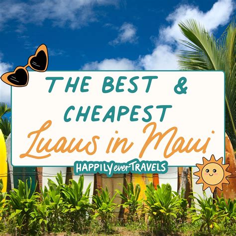 Cheapest luau in maui. Things To Know About Cheapest luau in maui. 