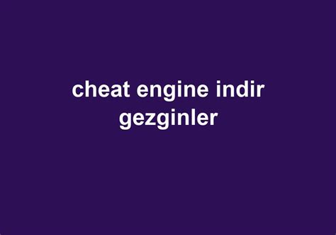 Cheat engine 62 tamindir gezginler