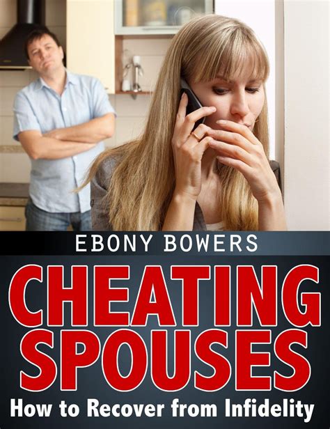 Cheating Spouses How To Recover From Infidelity