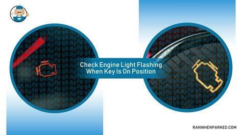 Check engine light flashing when key is on position.  Discover what to do about i...