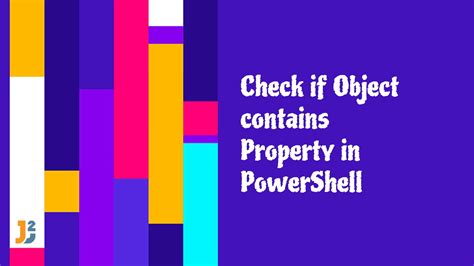 Check if Object has Property in PowerShell [5 Ways] Java2Blog