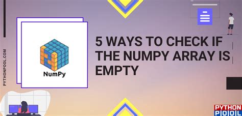 Check if numpy array is empty.  Jan 1, 2025 · Learn how to check if an array is empt...