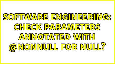 Check parameters annotated with @Nonnull for null?