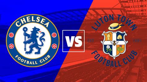 Chelsea vs luton. Things To Know About Chelsea vs luton. 