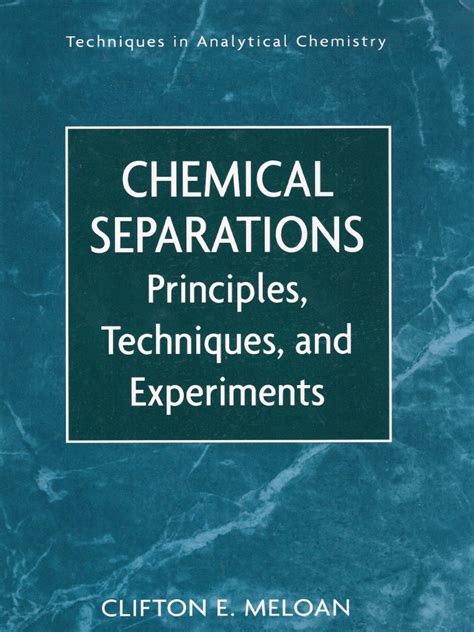 Chemical Separations Principles Techniques And Experiments