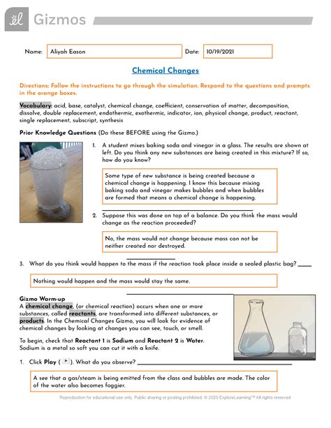 Chemical changes gizmo answer key. Gizmo Warm-up A chemical change, (or chemical reaction) occurs when one or more substances, called reactants, are transformed into different substances, or products. In … 