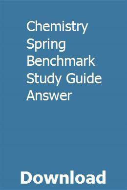 Chemistry spring benchmark study guide answer. - Cub cadet walk behind 33 manual.
