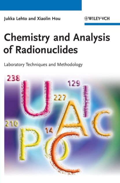 Download Chemistry And Analysis Of Radionuclides Laboratory Techniques And Methodology By Jukka Lehto