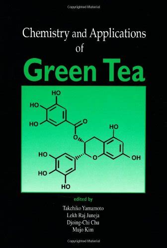 Read Chemistry And Applications Of Green Tea By Takehiko Yamamoto