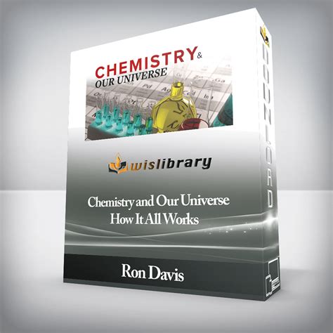 Read Chemistry And Our Universe How It All Works By Ron B Davis Jr