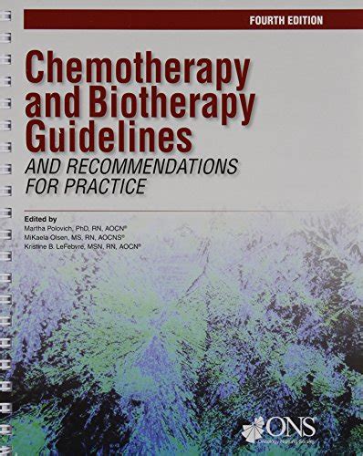 Read Online Chemotherapy And Biotherapy Guidelines And Recommendations For Practice By Martha Polovich