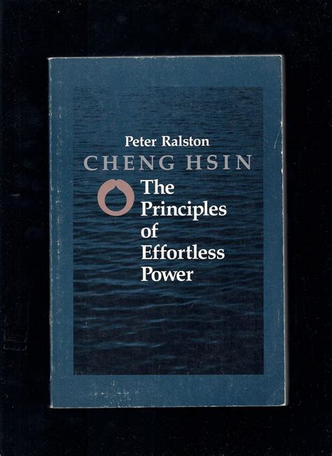 Full Download Cheng Hsin The Principles Of Effortless Power By Peter Ralston
