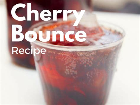 Cherry bounce recipe. Place yeast in a small bowl with 1 tablespoon sugar and pour water over yeast. Cover with wax paper or plastic wrap and let it stand until bubbly. Heat cream over a medium heat until a skin forms on top. In a separate bowl, beat eggs, sugar, salt and room temperature butter. Add cream and beat, then add yeast. 