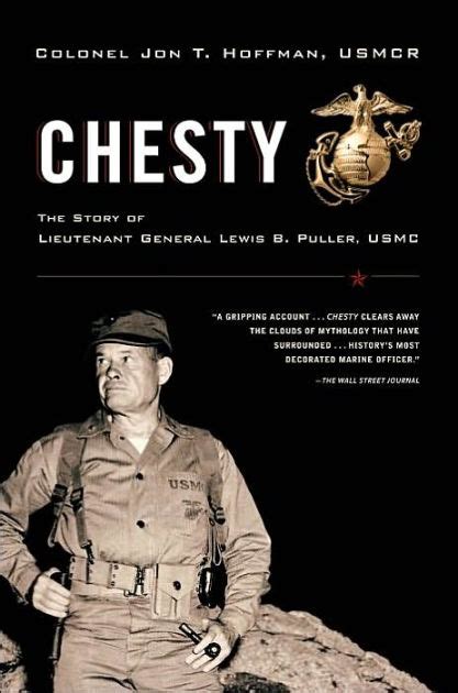 Full Download Chesty The Story Of Lieutenant General Lewis B Puller Usmc By Jon T Hoffman
