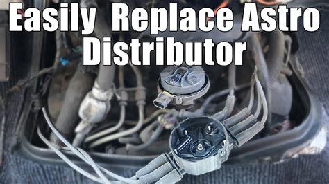 Chevy astro distributor problems.  However, always refer to the owner's ma...