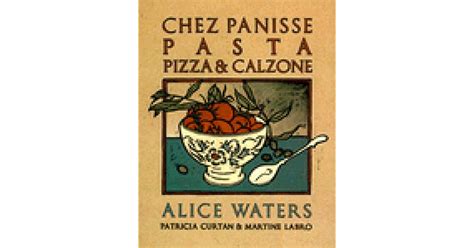 Download Chez Panisse Pasta Pizza Calzone By Alice Waters