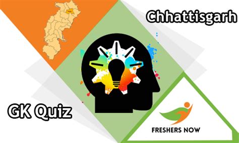 Chhattisgarh GK Quiz Questions and Answers - FreshersNow.Com