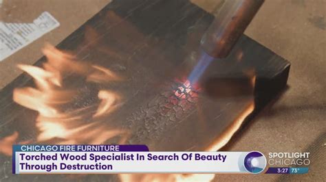 Chicago Fire Furniture: Torched Wood Specialist In Search Of Beauty Through Destruction