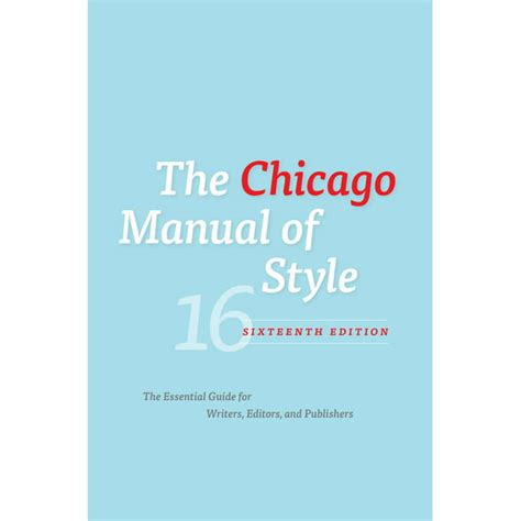 Chicago Style: Overview The Chicago Manual of Style: The Essential 