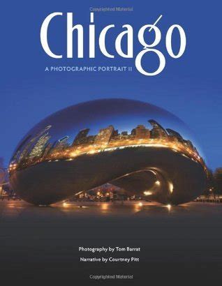 Read Chicago A Photographic Portrait Ii By Tom Barrat