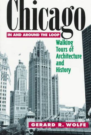 Download Chicago In And Around The Loop  Walking Tours Of Architecture And History By Gerard R Wolfe