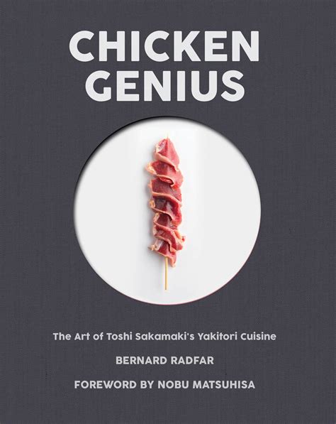 Full Download Chicken Genius The Art Of Yakitori Cuisine By Bernard Radfar