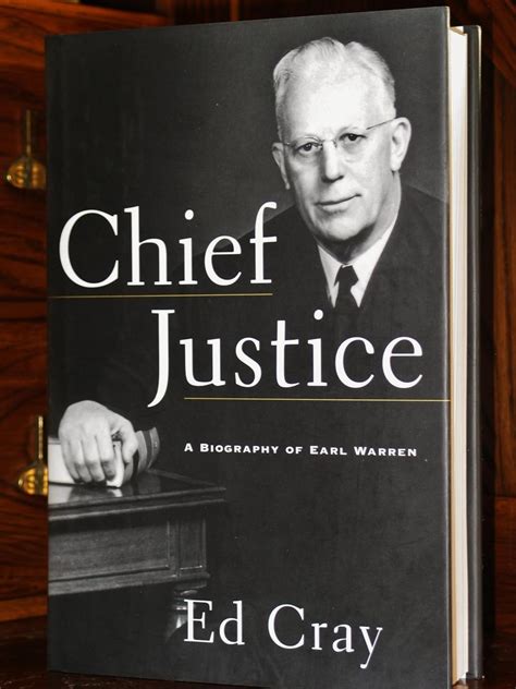 Chief Justice: A Biography of Earl Warren: Cray, Ed ...