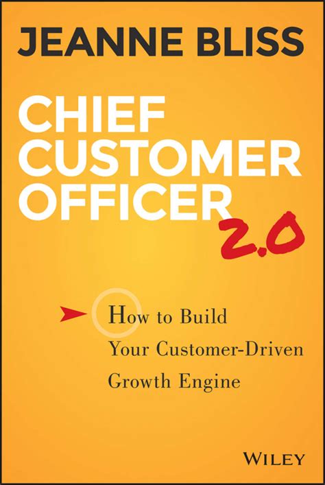 Read Chief Customer Officer 20 How To Build Your Customerdriven Growth Engine By Jeanne Bliss
