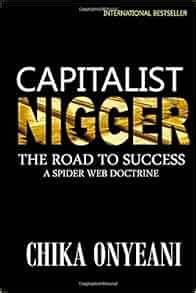 Chika onyeani capitalist nigger the road to success a spider web doctrine. - Manual de calentador de panda ohmeda.