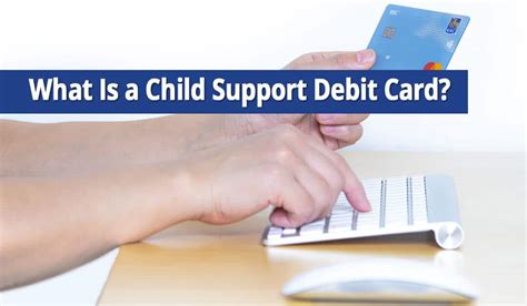 Child support debit card.  Approximately half of those deaths, 2.  Until a ch...